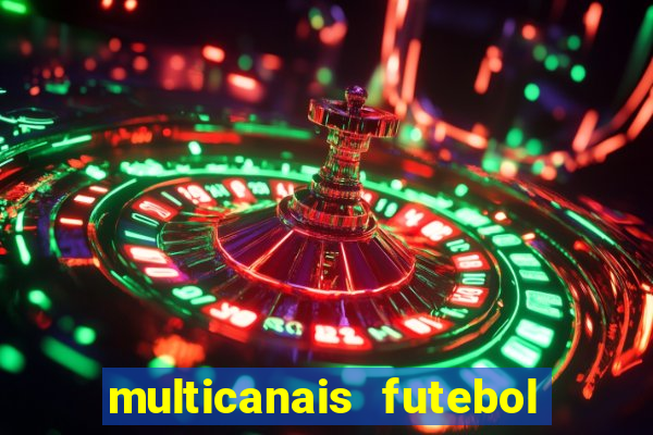 multicanais futebol real madrid